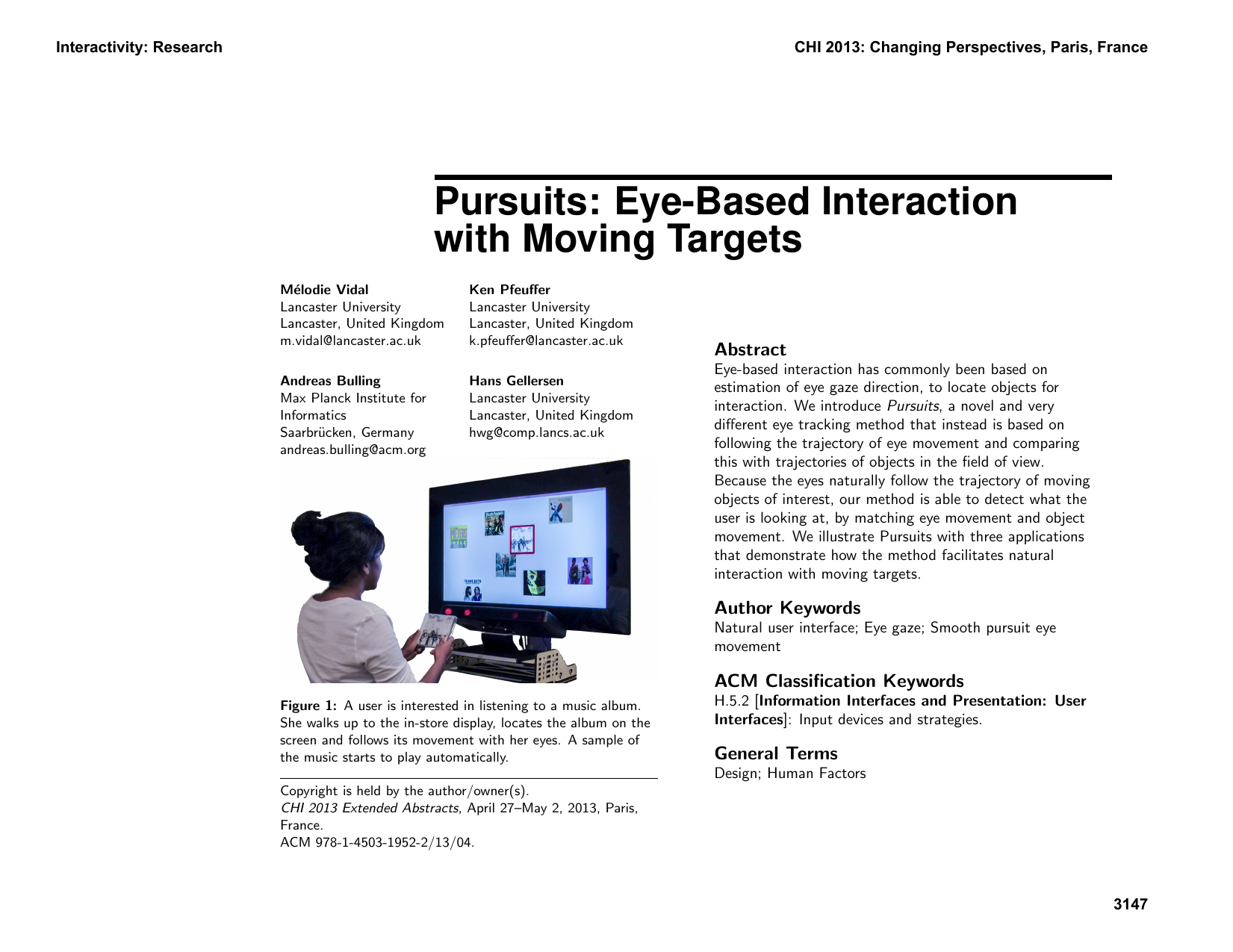 Pursuits: eye-based interaction with moving targets